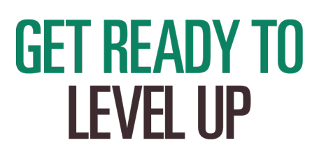 Get Ready to Level Up