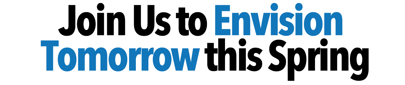 Join us to Envision the Future Together this Spring